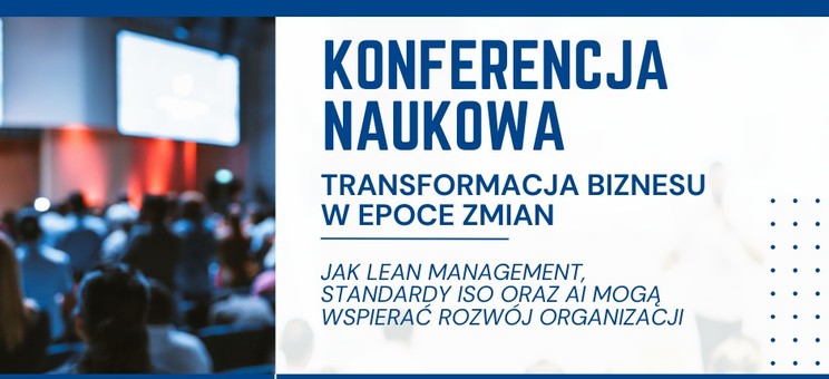 Zaproszenie na I Konferencję TBEZ – Transformacja Biznesu w Epoce Zmian